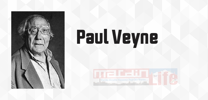 Paul Veyne kimdir? Paul Veyne kitapları ve sözleri