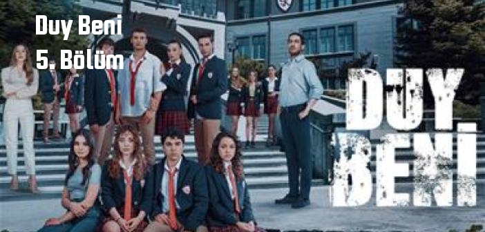 Star TV Duy Beni 5. Bölüm tek parça full izle! Duy Beni dizisi son bölüm Youtube'dan izle