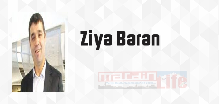 Ziya Baran kimdir? Ziya Baran kitapları ve sözleri