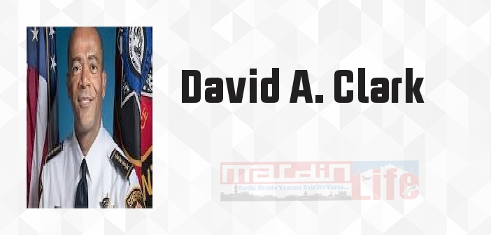 David A. Clark kimdir? David A. Clark kitapları ve sözleri