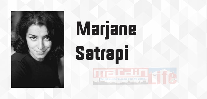 Marjane Satrapi kimdir? Marjane Satrapi kitapları ve sözleri