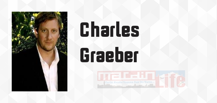 Charles Graeber kimdir? Charles Graeber kitapları ve sözleri