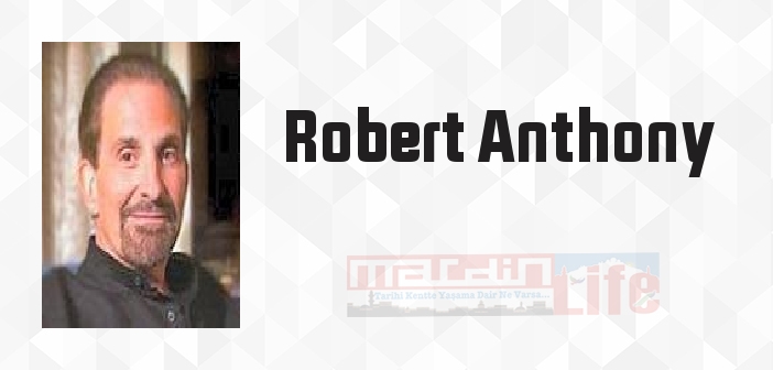 İyi Düşün İyi Yaşa - Robert Anthony Kitap özeti, konusu ve incelemesi
