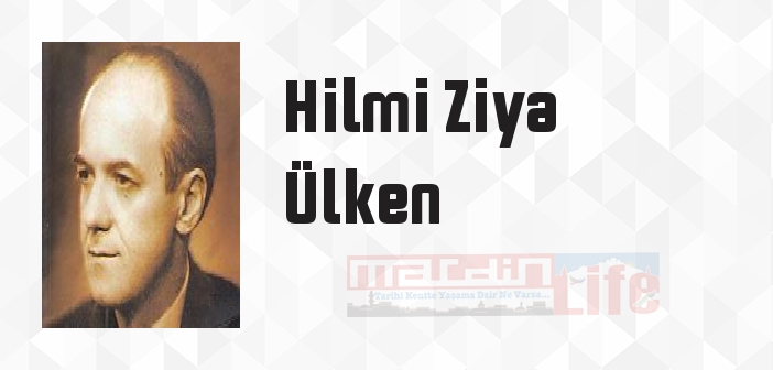 Hilmi Ziya Ülken kimdir? Hilmi Ziya Ülken kitapları ve sözleri