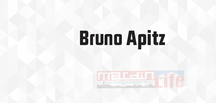 Bruno Apitz kimdir? Bruno Apitz kitapları ve sözleri