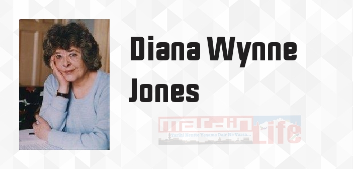 Diana Wynne Jones kimdir? Diana Wynne Jones kitapları ve sözleri