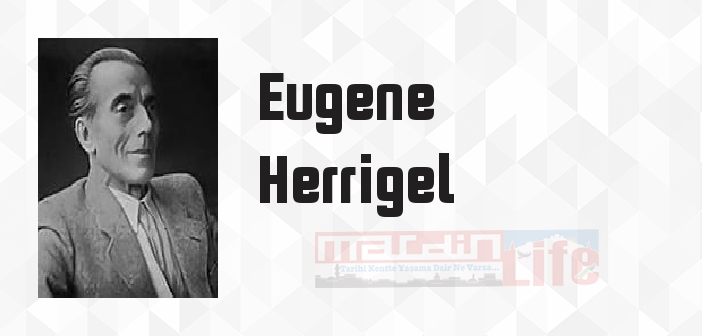 Zen ve Okçuluk - Eugene Herrigel Kitap özeti, konusu ve incelemesi