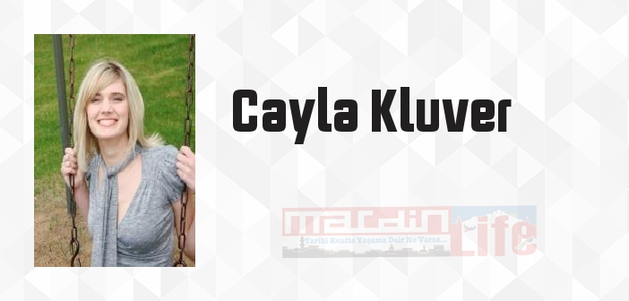 Cayla Kluver kimdir? Cayla Kluver kitapları ve sözleri