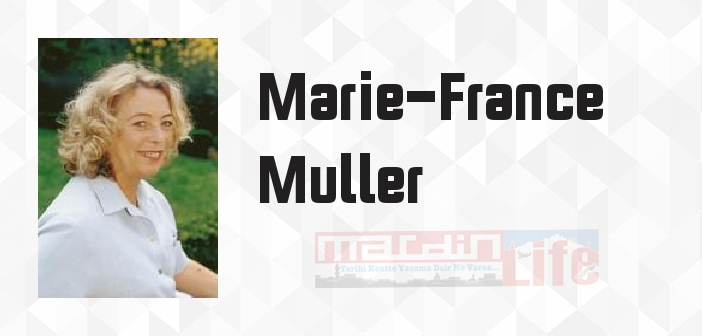 marie-france-muller-kimdir-marie-france-muller-kitaplar-ve-s-zleri
