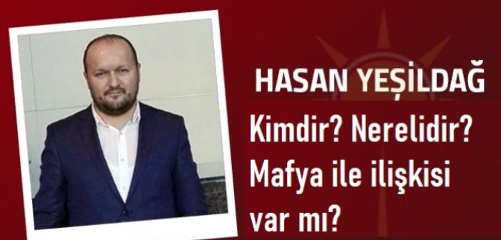 Hasan Yeşildağ KİMDİR? Hasan Yeşildağ Mafya ilişkisi var mı?