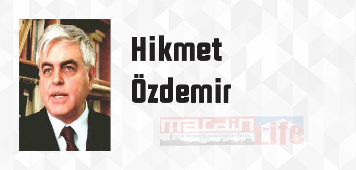 Hikmet Özdemir kimdir? Hikmet Özdemir kitapları ve sözleri