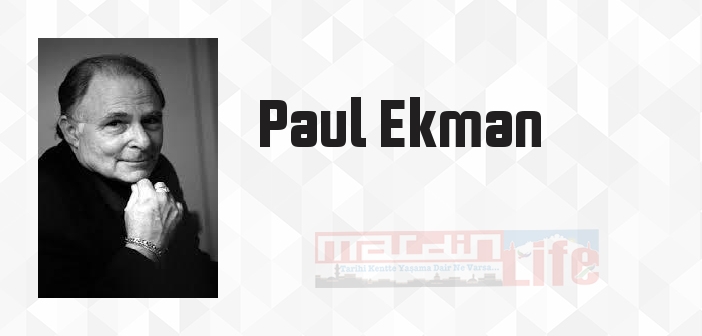 Paul Ekman kimdir? Paul Ekman kitapları ve sözleri