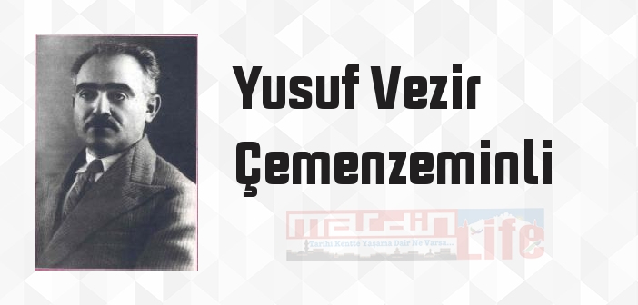 Yusuf Vezir Çemenzeminli kimdir? Yusuf Vezir Çemenzeminli kitapları ve sözleri