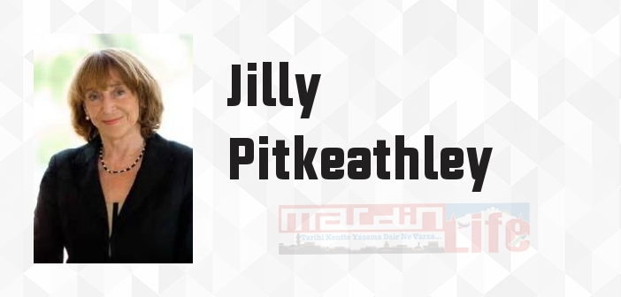 Jilly Pitkeathley kimdir? Jilly Pitkeathley kitapları ve sözleri