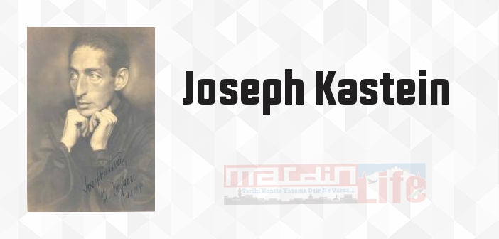 Joseph Kastein kimdir? Joseph Kastein kitapları ve sözleri