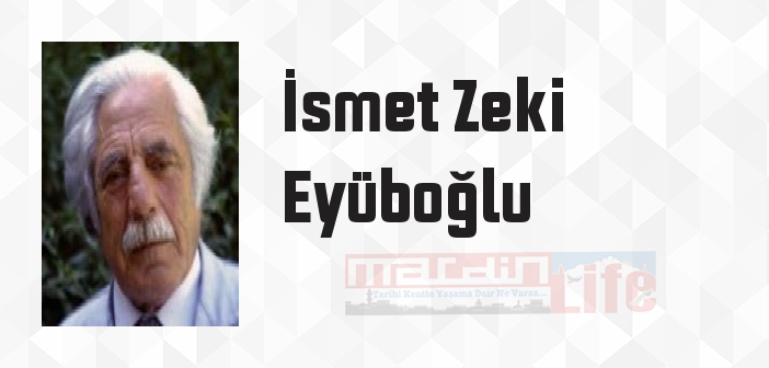 İsmet Zeki Eyüboğlu kimdir? İsmet Zeki Eyüboğlu kitapları ve sözleri