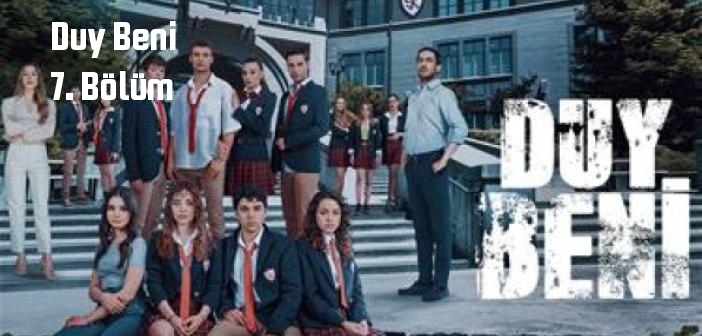 Star TV Duy Beni 7. Bölüm tek parça full izle! Duy Beni dizisi son bölüm Youtube'dan izle