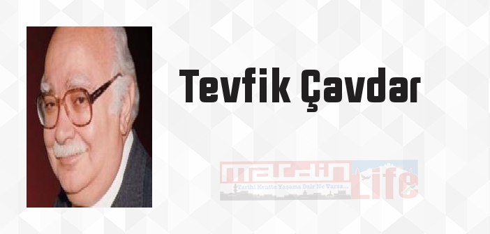 Tevfik Çavdar kimdir? Tevfik Çavdar kitapları ve sözleri