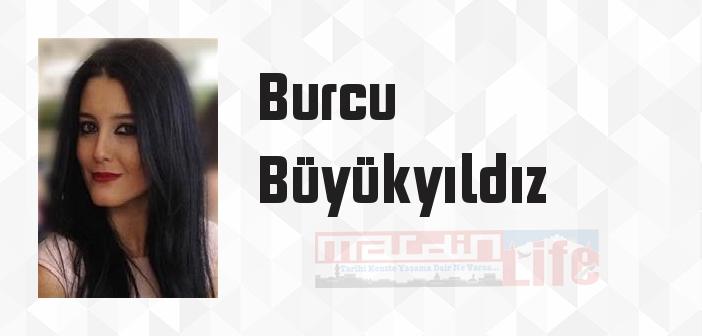 Burcu Büyükyıldız kimdir? Burcu Büyükyıldız kitapları ve sözleri