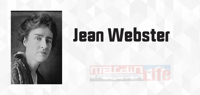 Jean Webster kimdir? Jean Webster kitapları ve sözleri