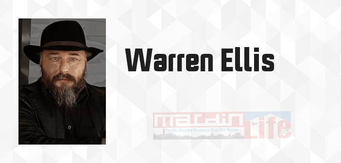 Warren Ellis kimdir? Warren Ellis kitapları ve sözleri