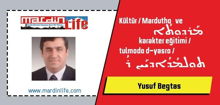 Kültür / Mardutho ܡܰܪܕܘܼܬܳܐ ve karakter eğitimi / tulmodo d-yasro / ܬܘܼܠܡܳܕܳܐܕܝܰܨܪܳܐ