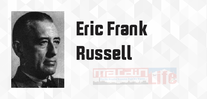 Eric Frank Russell kimdir? Eric Frank Russell kitapları ve sözleri