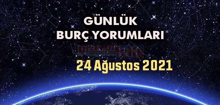 24 Ağustos Burç Yorumları - 24 Ağustos Günlük Burç Yorumu