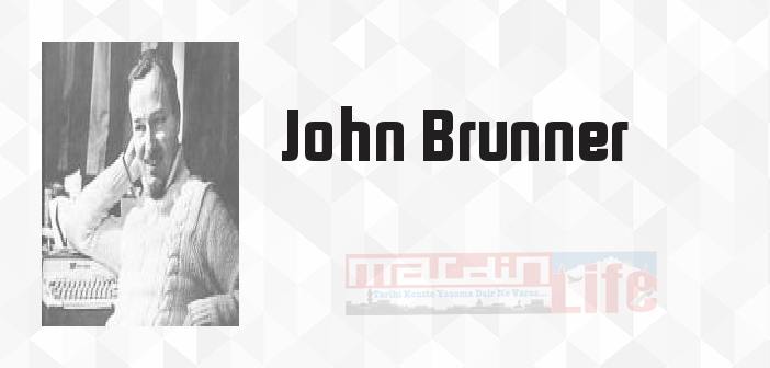 John Brunner kimdir? John Brunner kitapları ve sözleri