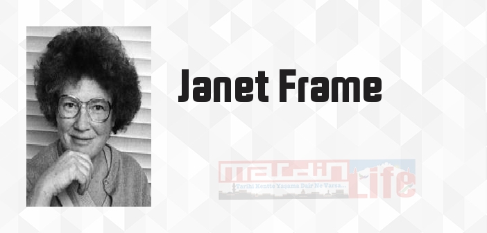 Janet Frame kimdir? Janet Frame kitapları ve sözleri