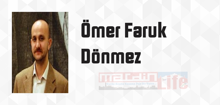 Ömer Faruk Dönmez kimdir? Ömer Faruk Dönmez kitapları ve sözleri