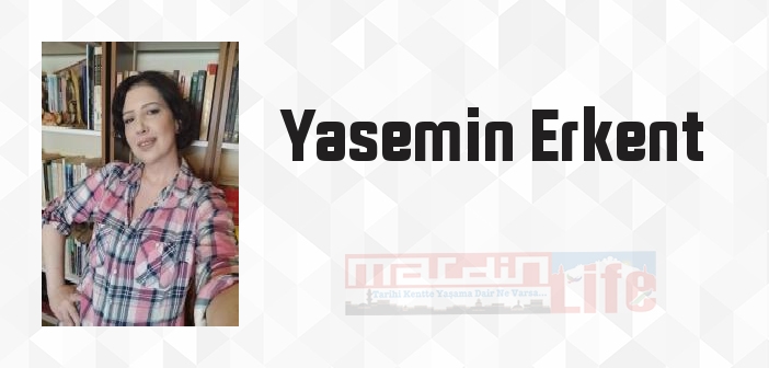 Yasemin Erkent kimdir? Yasemin Erkent kitapları ve sözleri