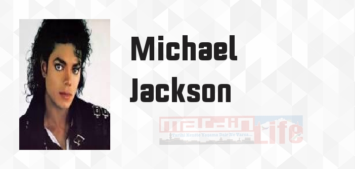 Michael Jackson kimdir? Michael Jackson kitapları ve sözleri