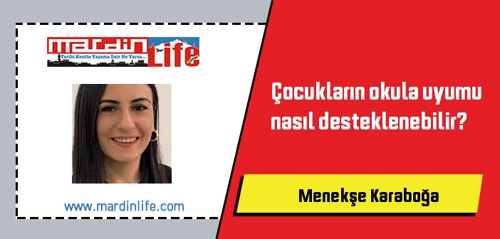 Çocukların okula uyumu nasıl desteklenebilir?