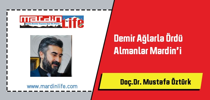 Demir Ağlarla Ördü Almanlar Mardin’i