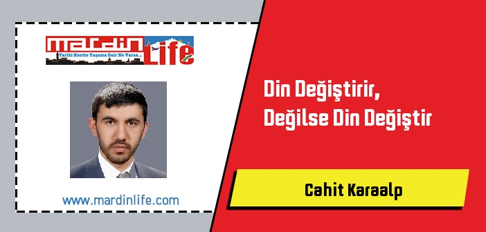 Din Değiştirir, Değilse Din Değiştir