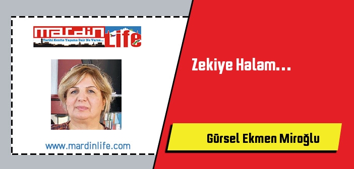 Zekiye Halam…