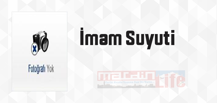 İmam Suyuti kimdir? İmam Suyuti kitapları ve sözleri
