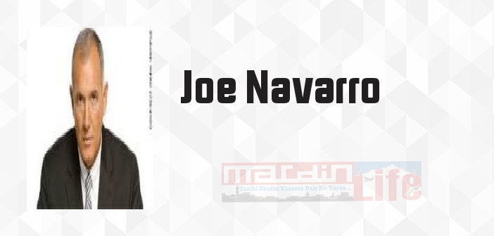 Joe Navarro kimdir? Joe Navarro kitapları ve sözleri