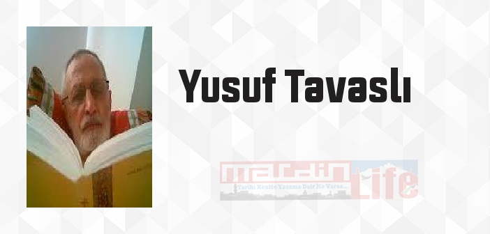 Yusuf Tavaslı kimdir? Yusuf Tavaslı kitapları ve sözleri