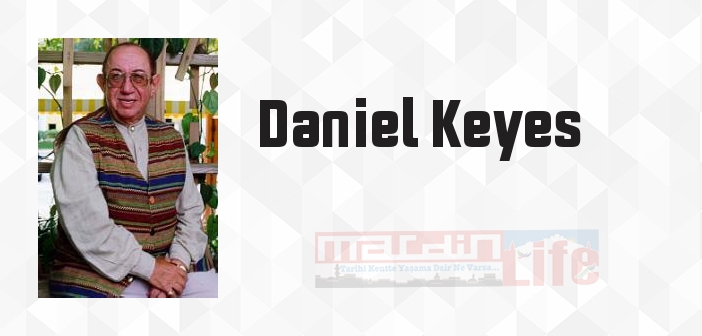Daniel Keyes kimdir? Daniel Keyes kitapları ve sözleri