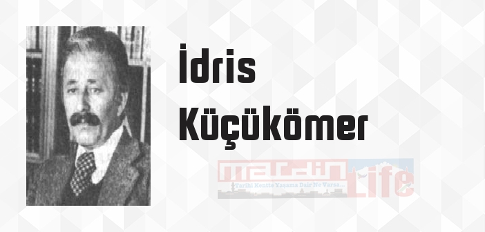 İdris Küçükömer kimdir? İdris Küçükömer kitapları ve sözleri