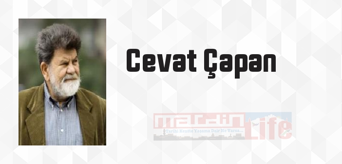 Cevat Çapan kimdir? Cevat Çapan kitapları ve sözleri