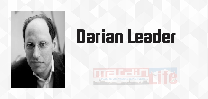 Darian Leader kimdir? Darian Leader kitapları ve sözleri