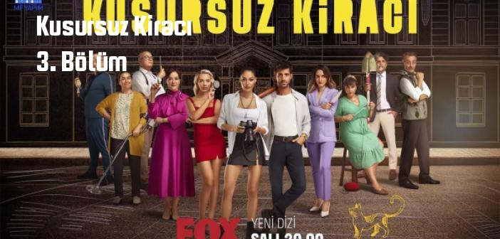 FOX TV Kusursuz Kiracı 3. Bölüm tek parça full izle! Kusursuz Kiracı dizisi son bölüm Youtube'dan izle