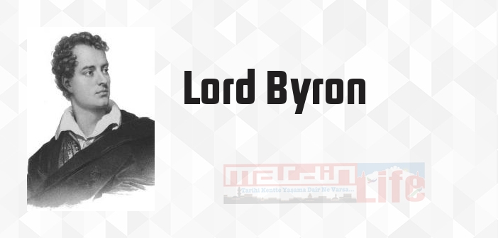 Lord Byron kimdir? Lord Byron kitapları ve sözleri
