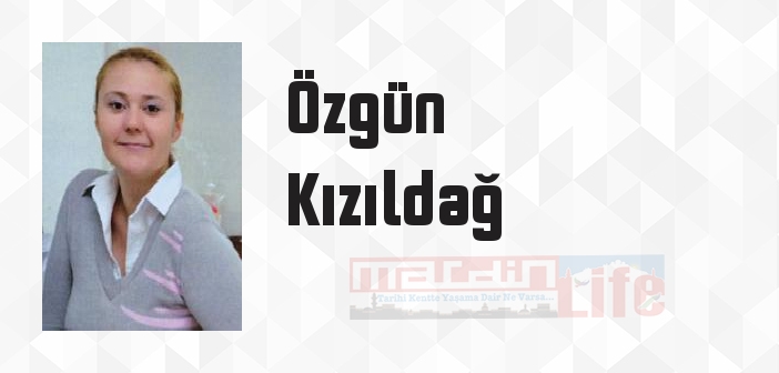 Özgün Kızıldağ kimdir? Özgün Kızıldağ kitapları ve sözleri