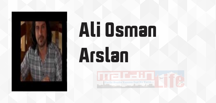 Ali Osman Arslan kimdir? Ali Osman Arslan kitapları ve sözleri