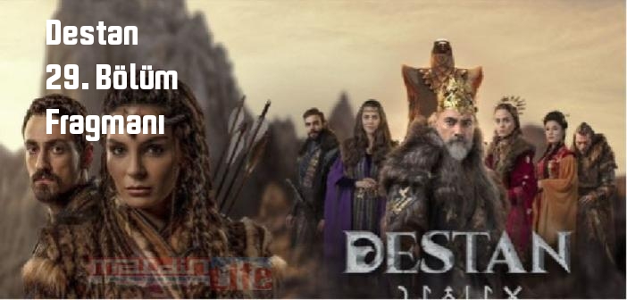 ATV Destan 29. Bölüm fragmanı yayınlandı mı? Destan dizisi 29. bölüm fragmanı izle!