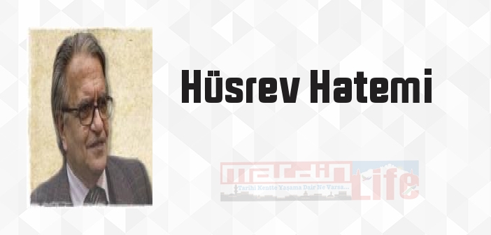 Hüsrev Hatemi kimdir? Hüsrev Hatemi kitapları ve sözleri